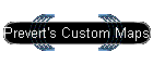 Prevert's Custom Maps